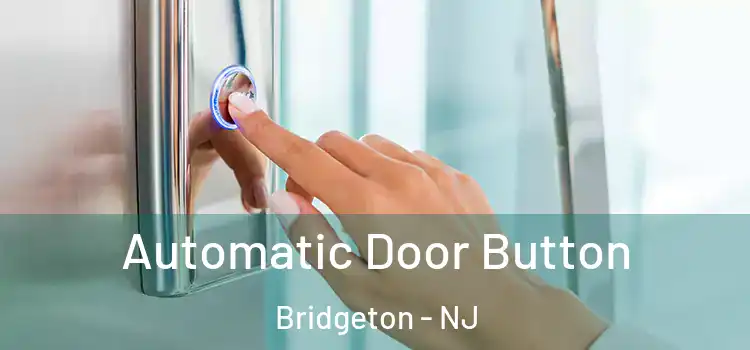 Automatic Door Button Bridgeton - NJ
