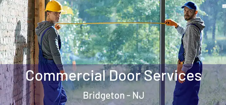 Commercial Door Services Bridgeton - NJ