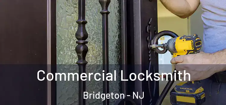 Commercial Locksmith Bridgeton - NJ