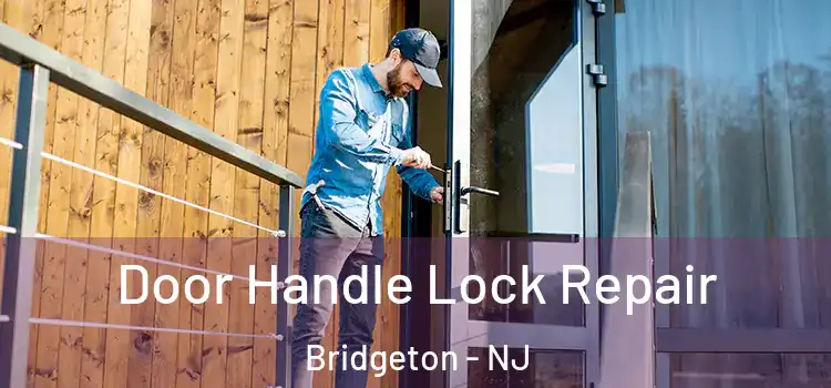 Door Handle Lock Repair Bridgeton - NJ