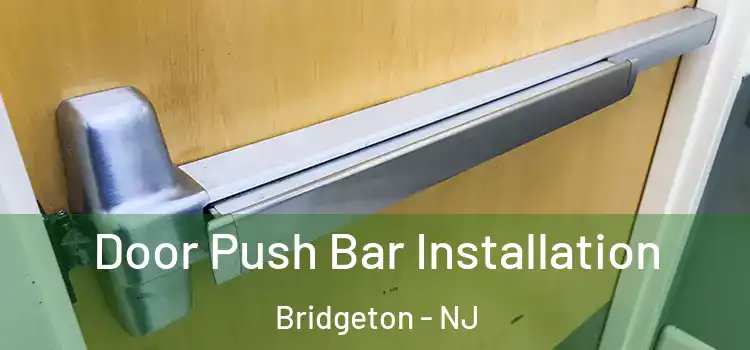 Door Push Bar Installation Bridgeton - NJ