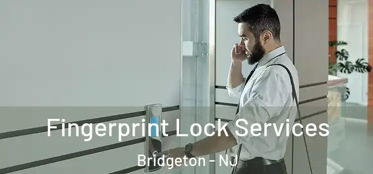 Fingerprint Lock Services Bridgeton - NJ