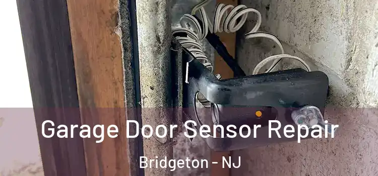 Garage Door Sensor Repair Bridgeton - NJ