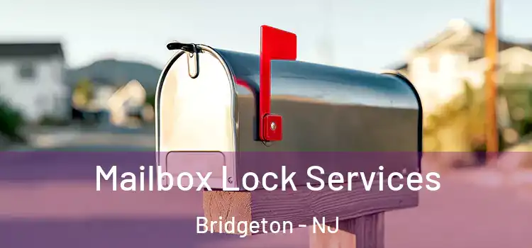 Mailbox Lock Services Bridgeton - NJ