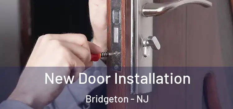 New Door Installation Bridgeton - NJ