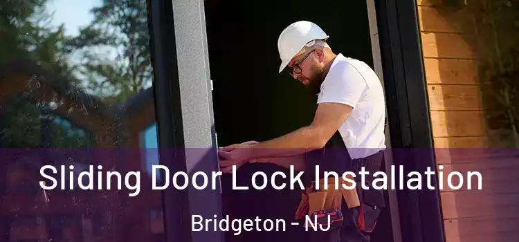Sliding Door Lock Installation Bridgeton - NJ