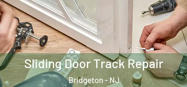 Sliding Door Track Repair Bridgeton - NJ